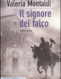 Il signore del falco - Valeria Montaldi (Piemme)