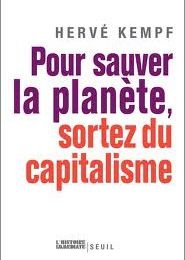 Pour sauver la planète, sortez du capitalisme: Tout est dit !!!