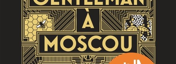 Un gentleman à Moscou d'Amor Towles (livre audio)