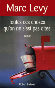 Toutes ces choses qu'on ne s'est pas dites de Marc levy 