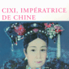 Cixi, impératrice de Chine de Danielle Elisséeff