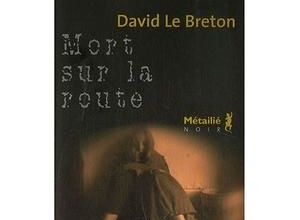 David Le Breton : Mort sur la route