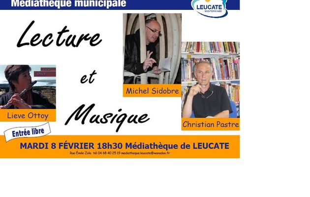 Christian PASTRE, Michel SIDOBRE, Lieve OTTOY Mardi 8 février 2011 à 18h30 Médiathèque de LEUCATE