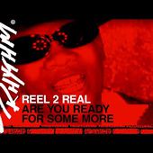 Reel 2 Real - Are You Ready For Some More? (Official HD Video)