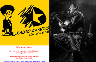 Ritchie Clifford sera l'invité de l'émission : "Yoyo Musical", dimanche 19 mai 2024 de 09H00 à 10H00, sur Radio Campus Lille (106.6 FM) !!!