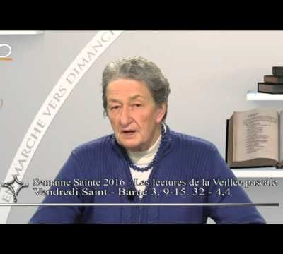 Commentaires de Marie-Noëlle Thabut, 18 04 2025, Vendredi saint C : 6e lecture de la vigile pascale.