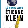 Le Monde selon Etienne Klein (2)