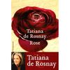 Rose de Tatiana de Rosnay