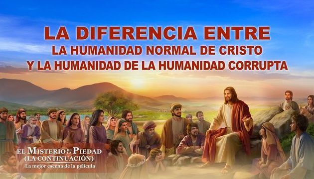 (III) - La diferencia entre la humanidad normal de Cristo y la humanidad de la humanidad corrupta