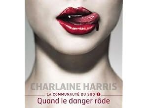 La communauté du Sud T.1 : Quand le danger rode, Charlaine Harris