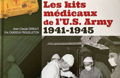 LES KITS MEDICAUX DE L'US ARMY, 1941-1945