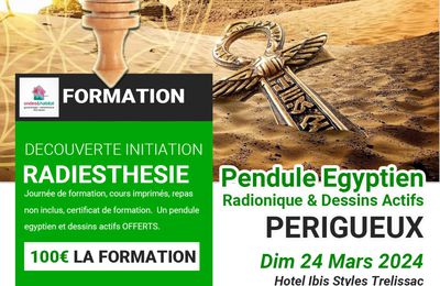 PERIGUEUX-Formation radiesthésie : Pendule 2: Pendule égyptien, dessins actifs, Ondes de Formes.  Dimanche 24 Mars 2024