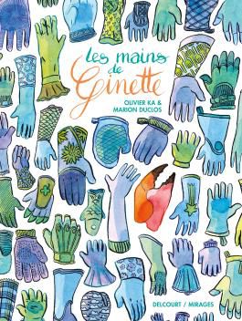 Mains Ginette. Olivier Marion DUCLOS 2021 (BD)