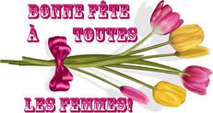 JOYEUSE FETE DU 8 MARS A TOUTES LES FEMMES !!!!!