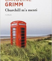 "Churchill m'a menti", Caroline Grimm