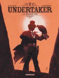 Undertaker – le mangeur d'or de Xavier Dorison et Ralph Meyer chez Dargaud.