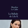 La ballade de Lila K - Blandine Le Callet