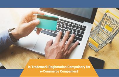 Is Trademark Registration Compulsory for e-Commerce Companies?