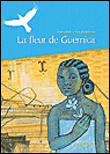 La Fleur de Guernica - James Noël et Pascale Monnin