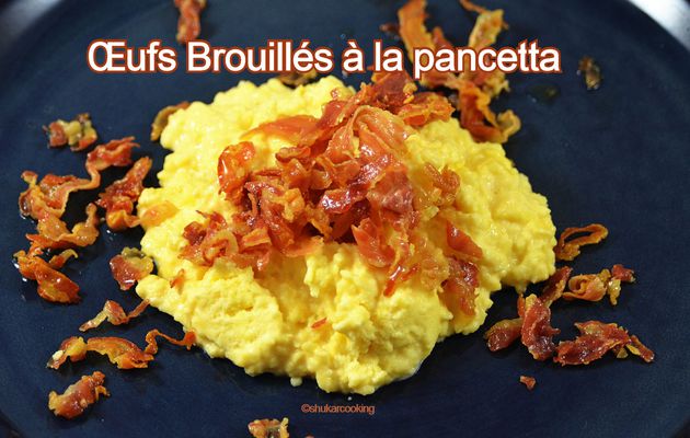 Œufs brouillés à la pancetta