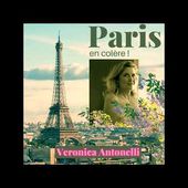 Chanson "Paris en colère" par Veronica Antonelli extrait de l'album "Mes chansons de Paris"