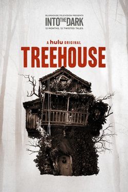 Halloween Oktorrorfest 2019 - 26 - Into The Dark - 1x06 - Treehouse (2019)