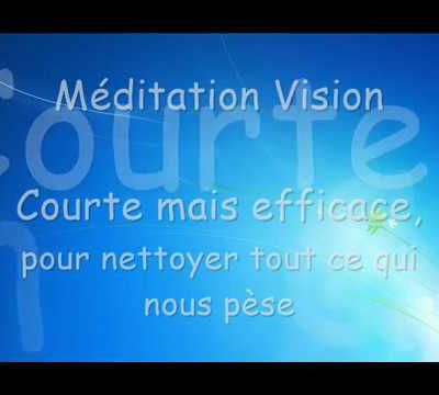 Meditation vision (nettoyer et programmer) 