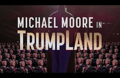 Michael MOORE : TRUMPLAND, un prophète laïc ?