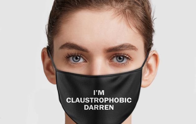  I’m Claustrophobic Darren Face Mask