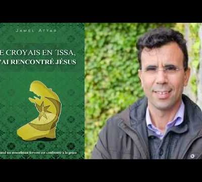 témoignage de Jamel Attar : de l'islam à l'Evangile