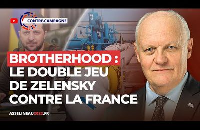 BROTHERWOOD : le double jeu de ZELENSKY contre la France - François ASSELINEAU