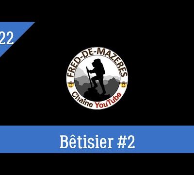 Bêtisier #2 2022...