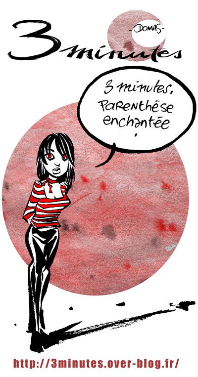 Que peut on faire en trois minutes? Retrouvez ici, dans les mois qui viennent, des dessins disséminés au préalable dans la blogosphère ...