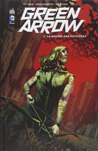 Green Arrow 2 : La Guerre des Outsiders