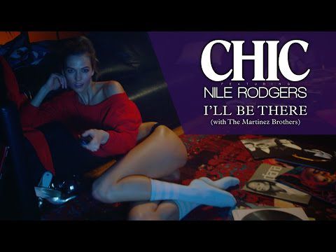 CHIC feat Nile Rodgers - "I'll Be There"  REMIX