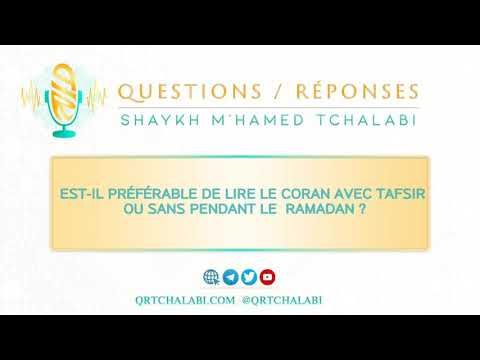  Est-il préférable de lire le Coran avec Tafsir ou sans pendant le Ramadan ?