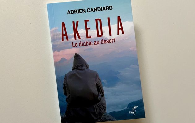 Akedia - Adrien Candiard