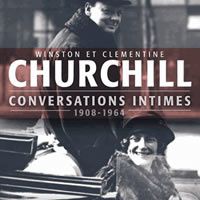 Churchill : Conversations intimes (1908-1964)