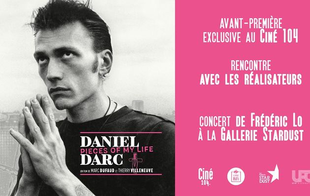 DANIEL DARC : AVANT PREMIERE ET CONCERT FREDERIC LO