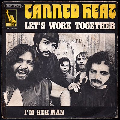 Canned heat - Lets work together  /  I'm her man - 1969   