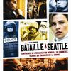 "Bataille à Seattle" ou la naissance de l'alter-mondialisme. Un film de Stuart Townsend