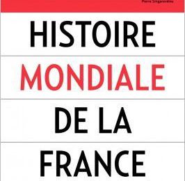 Histoire mondiale de la France - Patrick BOUCHERON
