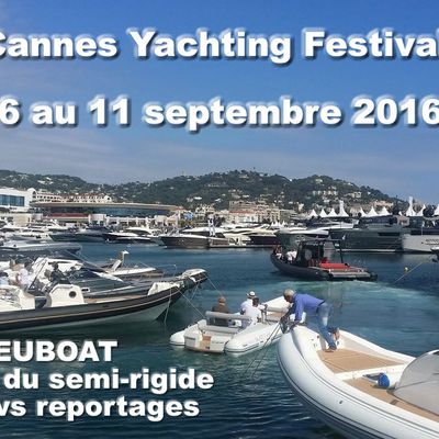 6 au 11 septembre 2016 Cannes Yachting Festival BATEAU SEMI-RIGIDE