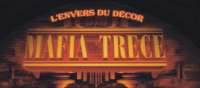 Mafia Trece - L'envers du décor