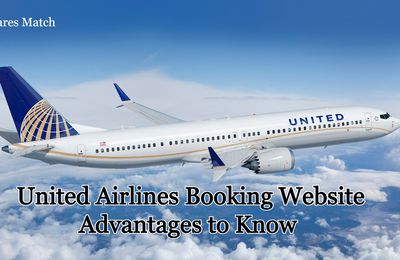 United Airlines Booking Website Advantages to Know