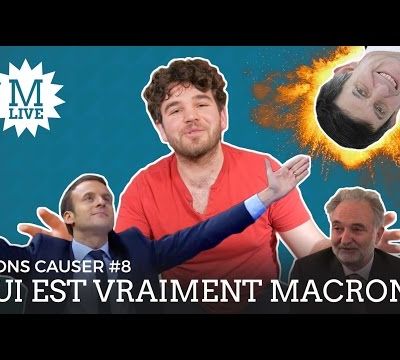 Osons Causer - Qui est vraiment Macron ?