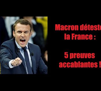 MACRON déteste la FRANCE : 5 preuves accablantes
