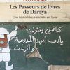 RECENSION - du livre de Delphine MINOUI, Les Passeurs  de livres de Daraya - Une bibliothèque secrète en Syrie