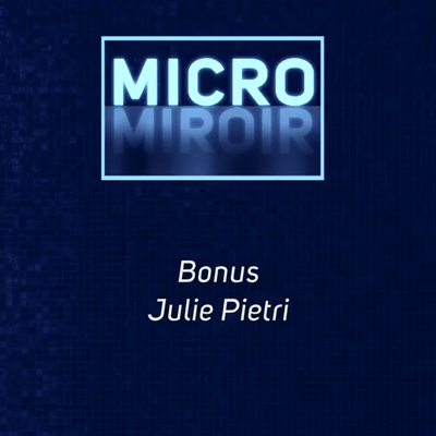 Découvrez un bonus exclusif de Micro Miroir avec Julie Piétri