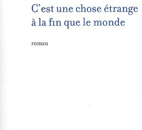 C'est une chose étrange à la fin que le monde — Jean d'Ormesson